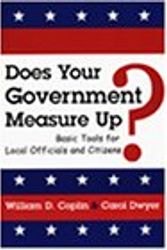 Cover Art for 9780970286406, Does Your Government Measure Up?: Basic Tools for Local Officials and Citizens by William D. Coplin
