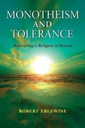 Cover Art for 9780253221568, Monotheism and Tolerance: Recovering a Religion of Reason (Indiana Series in the Philosophy of Religion) by Robert Erlewine