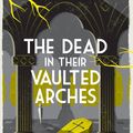 Cover Art for 9781409118190, The Dead in Their Vaulted Arches: A Flavia de Luce Mystery Book 6 by Alan Bradley