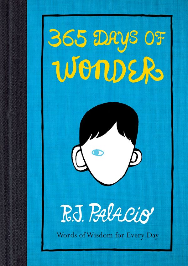 Cover Art for 9781448196364, 365 Days of Wonder by R J. Palacio