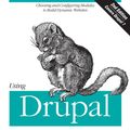 Cover Art for 9781449336158, Using Drupal by Byron, Angela, Addison Berry, Bruno De Bondt