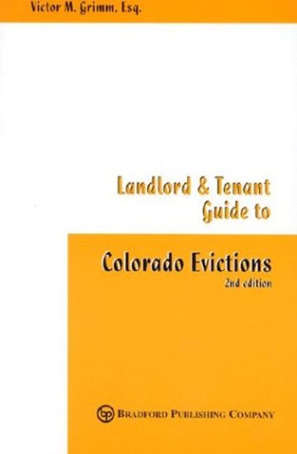 Cover Art for 9781883726768, Landlord and Tenant Guide to Colorado Evictions by Victor M Grimm