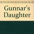 Cover Art for 9780943119069, Gunnar's Daughter by Sigrid Undset