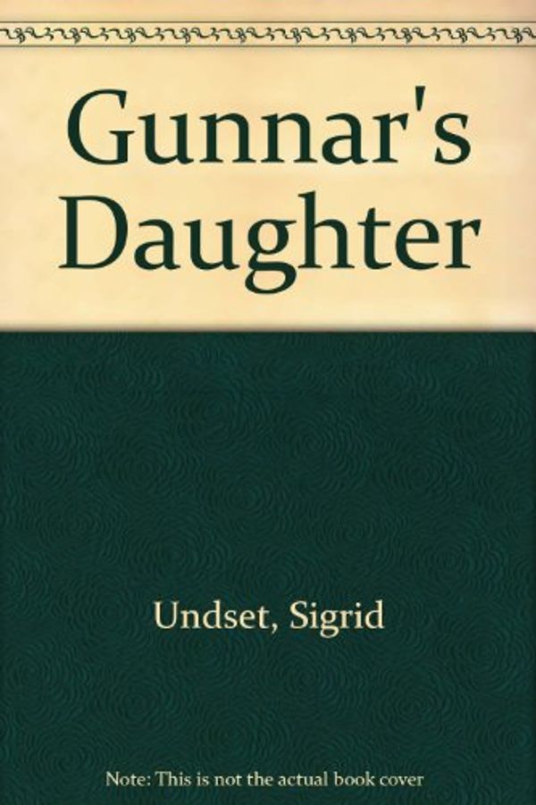 Cover Art for 9780943119069, Gunnar's Daughter by Sigrid Undset