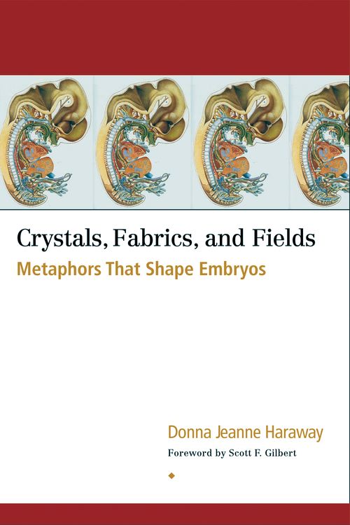 Cover Art for 9781556434747, Crystals Fabrics And Fields by Donna Jeanne Haraway