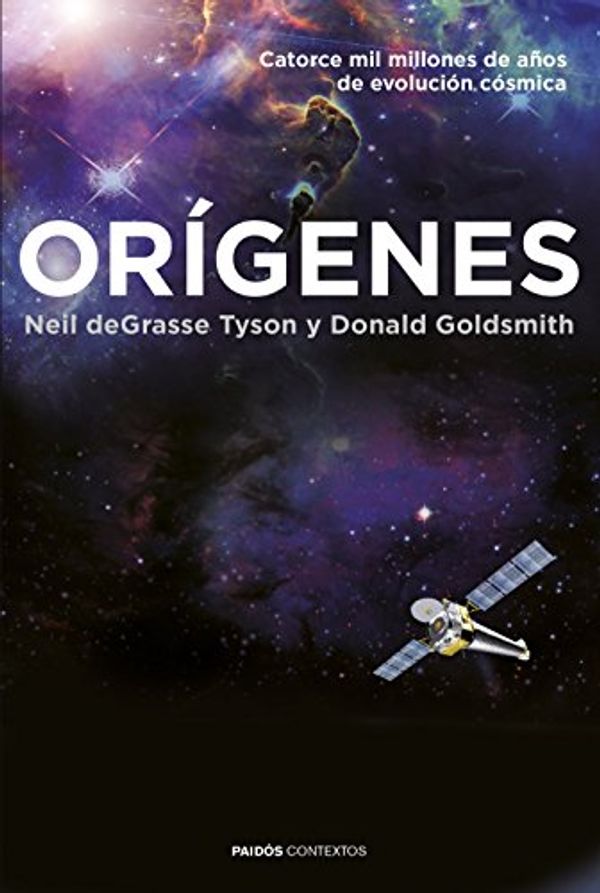 Cover Art for 9788449330728, Orígenes: catorce mil millones de años de evolución cósmica by Neil deGrasse Tyson, Donald Goldsmith
