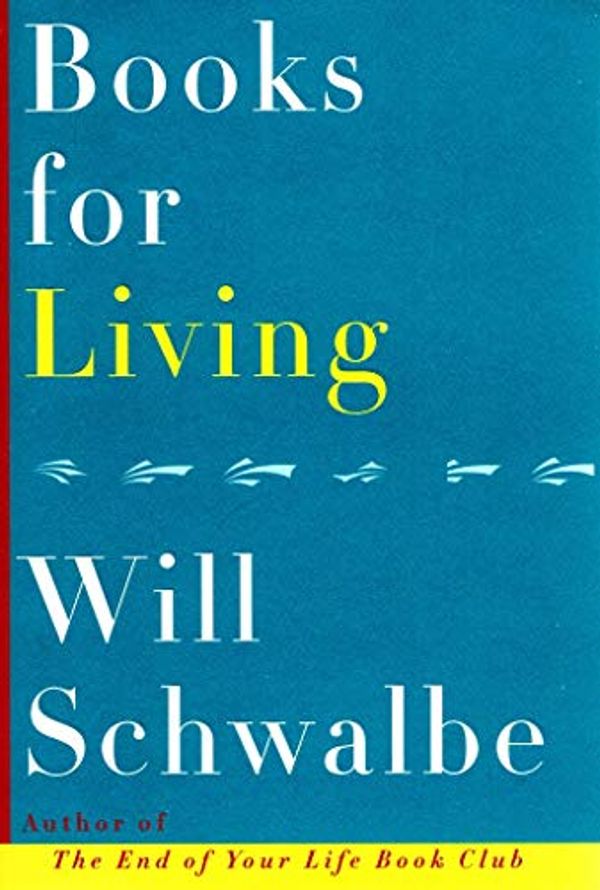 Cover Art for 9780385353540, Books for Living by Will Schwalbe