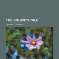 Cover Art for 9781130628357, The Squire's Tale by Geoffrey Chaucer