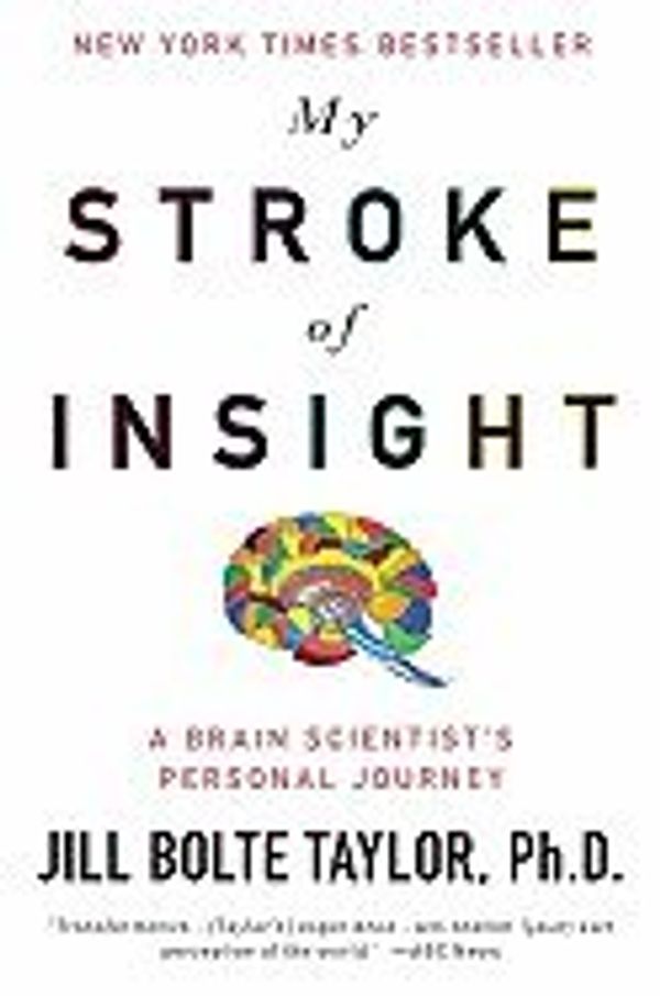 Cover Art for B0068SM6ZK, My Stroke of Insight: A Brain Scientist's Personal Journey by Jill Bolte Taylor