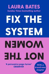 Cover Art for 9781398523401, Fix the System, Not the Women by Laura Bates