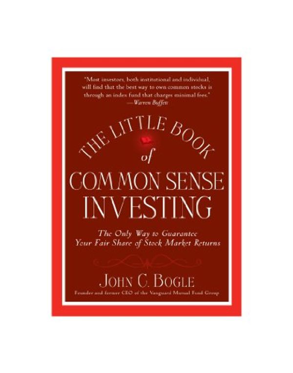 Cover Art for 9780470580912, The Little Book of Common Sense Investing: The Only Way to Guarantee Your Fair Share of Stock Market Returns (Little Books. Big Profits) by John C. Bogle