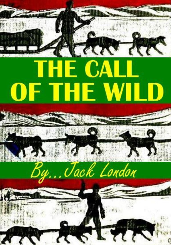Cover Art for 1230000112872, The Call of the Wild by Jack London