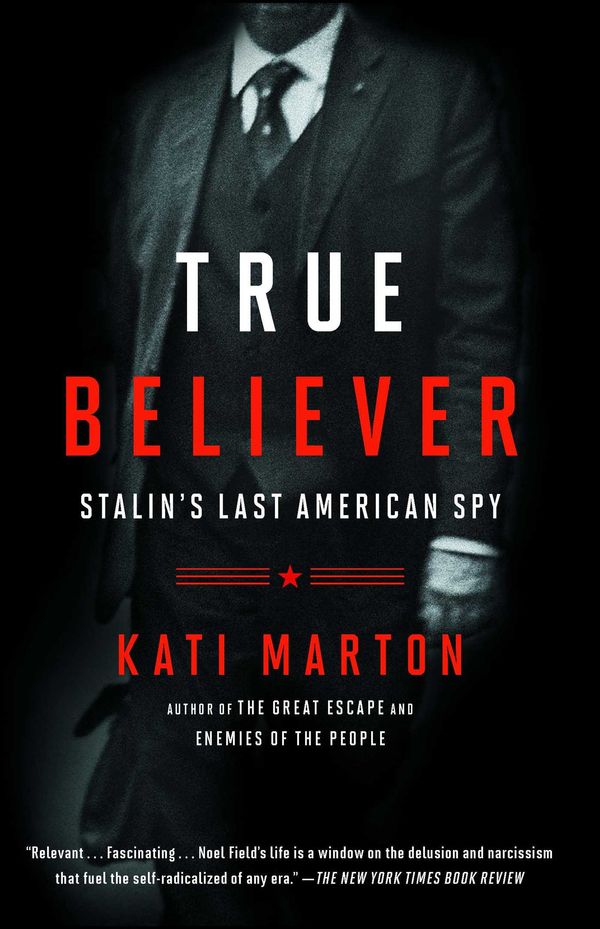 Cover Art for 9781476763774, True BelieverStalin's Last American Spy by Kati Marton