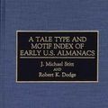 Cover Art for 9780313260483, Tale Type and Motif Index of Early United States Almanacs by J.Michael Stitt