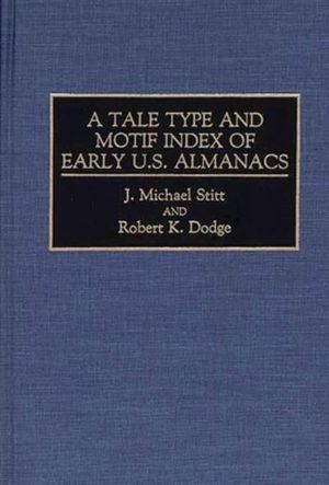 Cover Art for 9780313260483, Tale Type and Motif Index of Early United States Almanacs by J.Michael Stitt