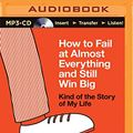 Cover Art for 9781491518854, How to Fail at Almost Everything and Still Win Big by Scott Adams