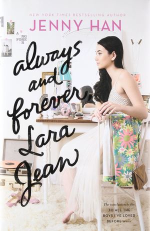 Cover Art for 9781534402850, Always and Forever, Lara Jean (To All the Boys I've Loved Before) by Jenny Han