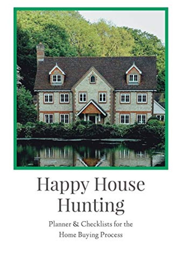 Cover Art for 9781099134920, Happy House Hunting: Planner & Checklists for the Home Buying Process by Spirit Of Journaling