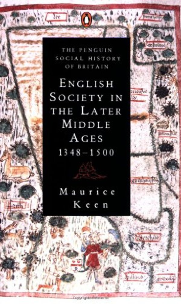 Cover Art for 9780140124927, English Society in the Later Middle Ages by Maurice Keen