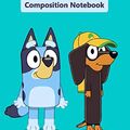 Cover Art for 9798602784374, Composition Notebook: disney bluey dog her family, bluey and Snickers Journal 6 x 9, 110 Page Blank Lined Paperback Journal/Notebook Snickers Dog by Bluey Dog Snickers