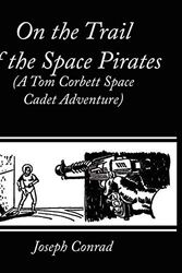 Cover Art for 9781604249453, On the Trail of the Space Pirates by Carey Rockwell