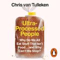 Cover Art for B0BL1BN37W, Ultra-Processed People by Chris van Tulleken