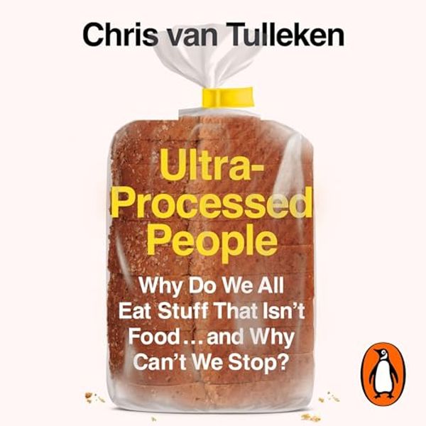 Cover Art for B0BL1BN37W, Ultra-Processed People by Chris van Tulleken