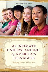 Cover Art for 9780313345081, An Intimate Understanding of America's Teenagers by Bruce J. Gevirtzman
