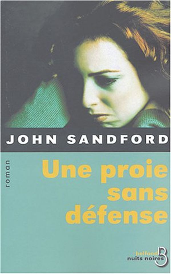 Cover Art for 9782714438331, Une Proie Sans Défense by John Sandford