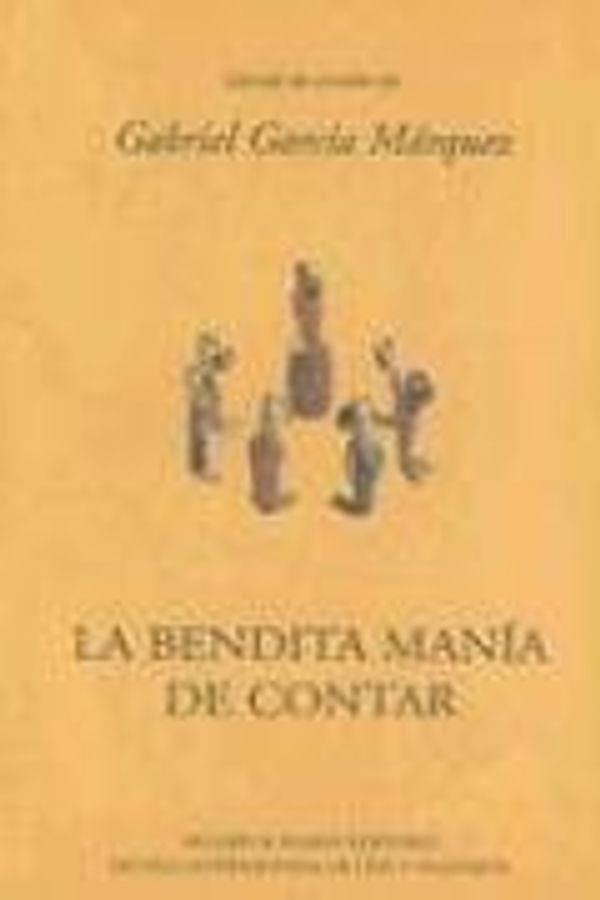 Cover Art for 9788478950997, La bendita man�a de contar by Gabriel Garcia Marquez; Gabriel Garc�a M�rquez