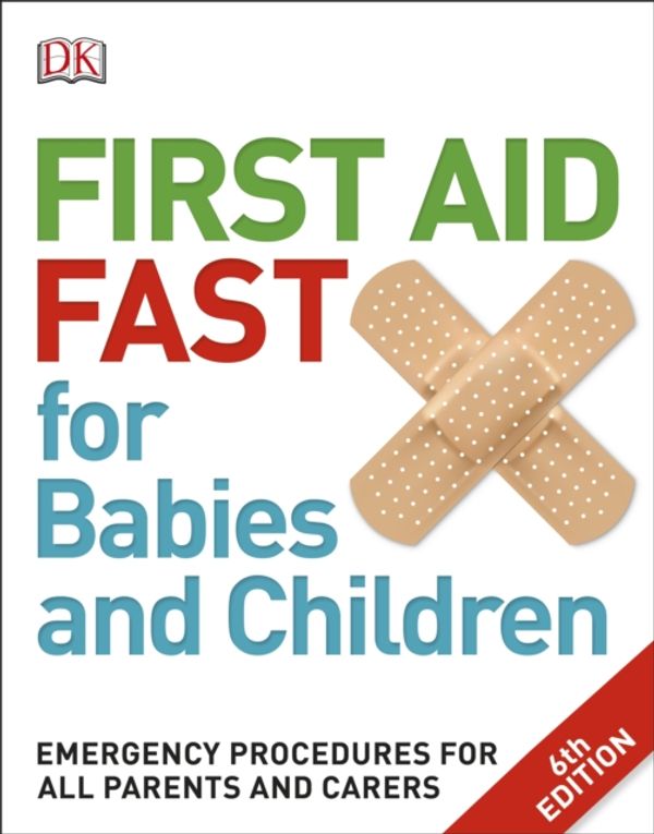 Cover Art for 9780241198735, First Aid Fast for Babies and Children (Dk) by DK