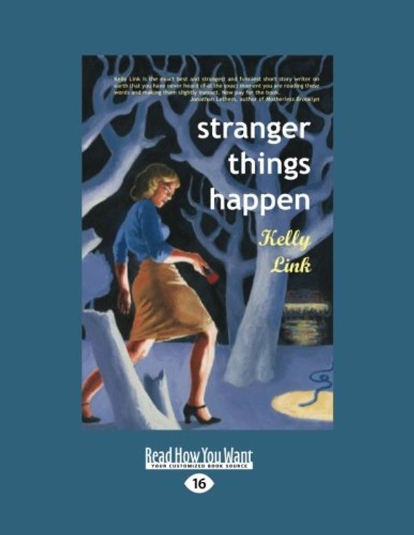 Cover Art for 9781458725271, Stranger Things Happen by Kelly Link