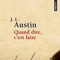 Cover Art for 9782020125697, Quand dire, c'est faire by John Langshaw