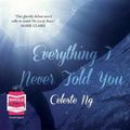 Cover Art for 9781510004177, Everything I Never Told You (Unabridged Audiobook) by Celeste Ng