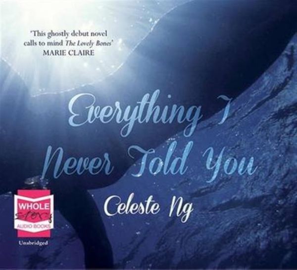 Cover Art for 9781510004177, Everything I Never Told You (Unabridged Audiobook) by Celeste Ng