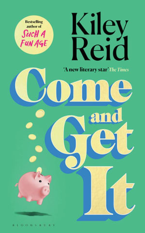 Cover Art for 9781526632555, Come and Get It by Kiley Reid