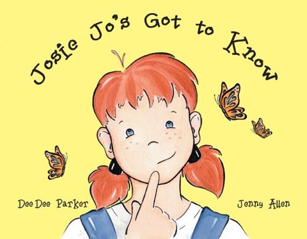 Cover Art for 9780977189304, Josie Jo's Got to Know by Dee Dee Parker