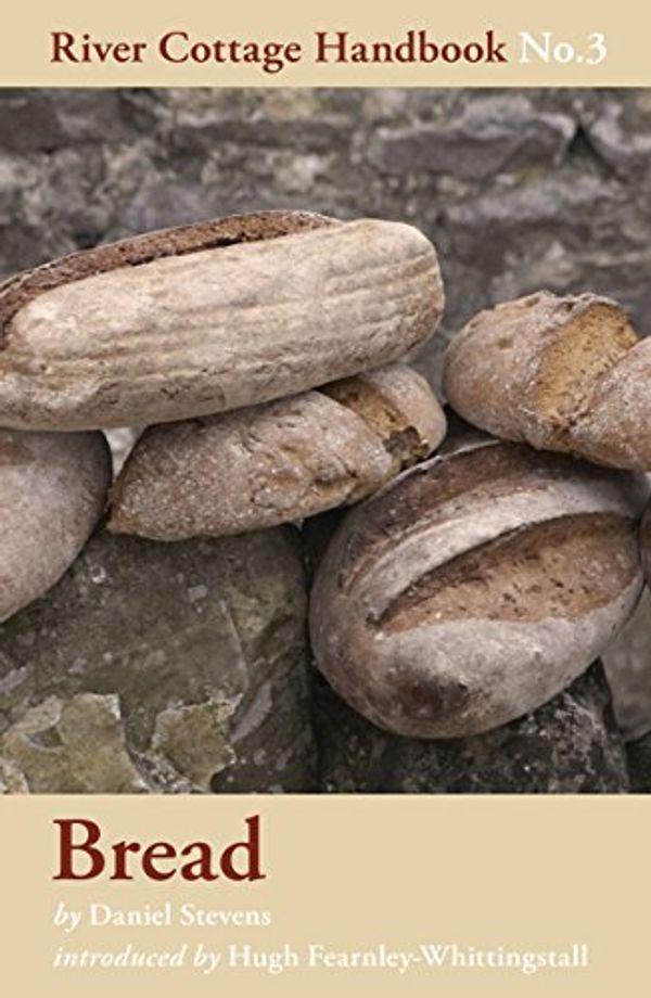 Cover Art for B078JHDL6Z, Bread: River Cottage Handbook No.3 by Daniel Stevens