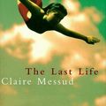 Cover Art for 9780330375634, The Last Life by Claire Messud