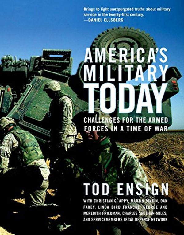 Cover Art for 9781595580856, America's Military Today: The Challenge of Militarism by Tod Ensign