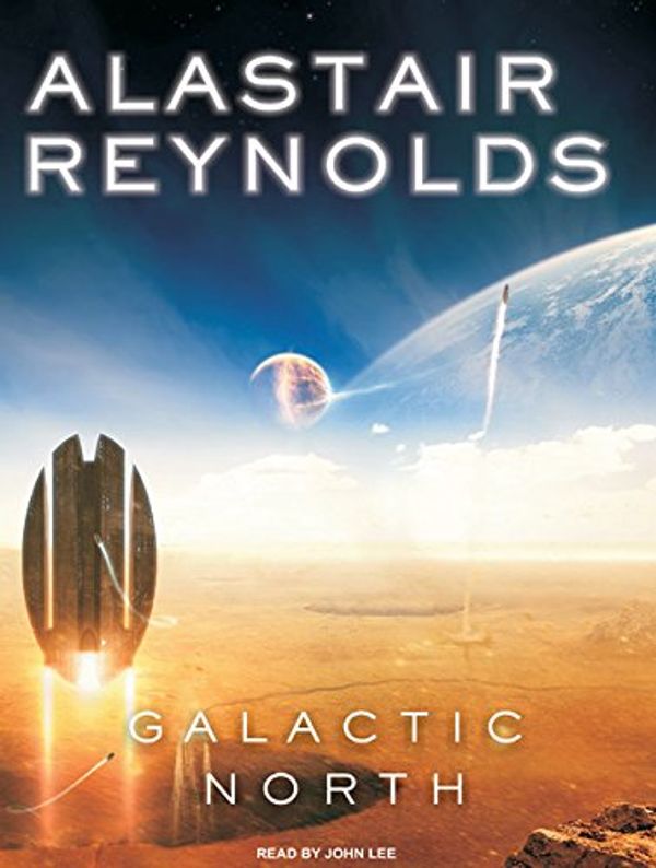 Cover Art for 9781400110544, Galactic North by Alastair Reynolds