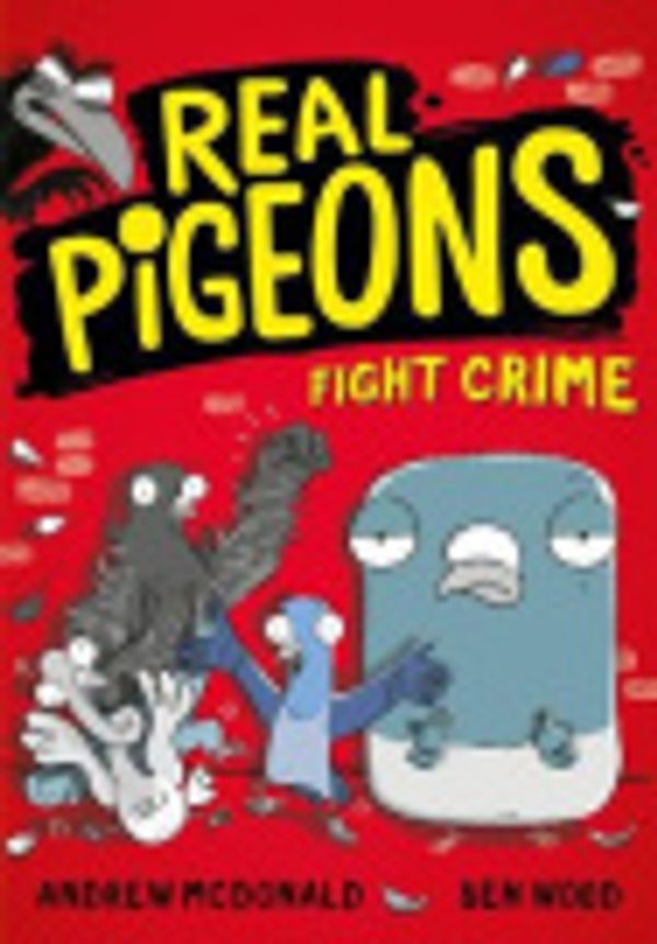 Cover Art for 9780755501342, Real Pigeons Fight Crime (Real Pigeons series) - Paperback by Andrew McDonald, Ben Wood