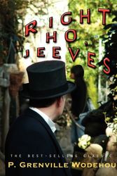 Cover Art for 9781534802476, Right Ho Jeeves by P. G. Wodehouse