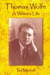 Cover Art for 9780865262867, Thomas Wolfe: A Writer's Life by Ted Mitchell