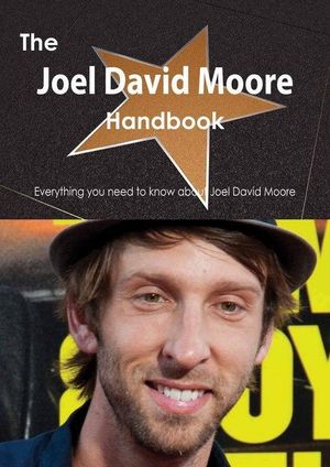 Cover Art for 9781488506178, The Joel David Moore Handbook - Everything you need to know about Joel David Moore by Smith, Emily