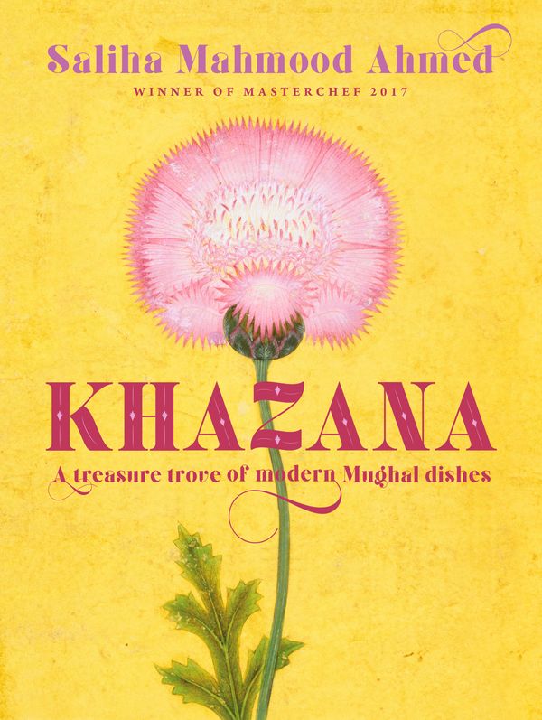 Cover Art for 9781473678569, Khazana: An Indo-Persian cookbook with recipes inspired by the Mughals by Saliha Mahmood Ahmed