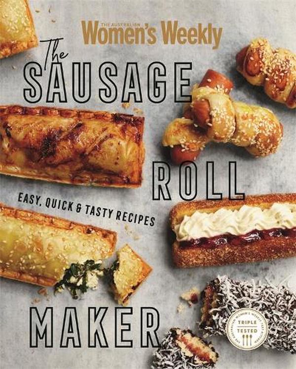 Cover Art for 9781925866520, The Sausage Roll Maker by The Australian Women's Weekly