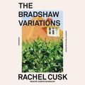 Cover Art for 9798200760619, The Bradshaw Variations by Rachel Cusk