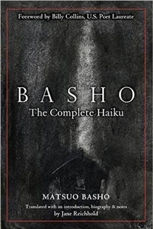 Cover Art for B01JXR80ZC, Basho: The Complete Haiku by Matsuo Basho (2013-09-13) by Matsuo Basho;Jane Reichhold