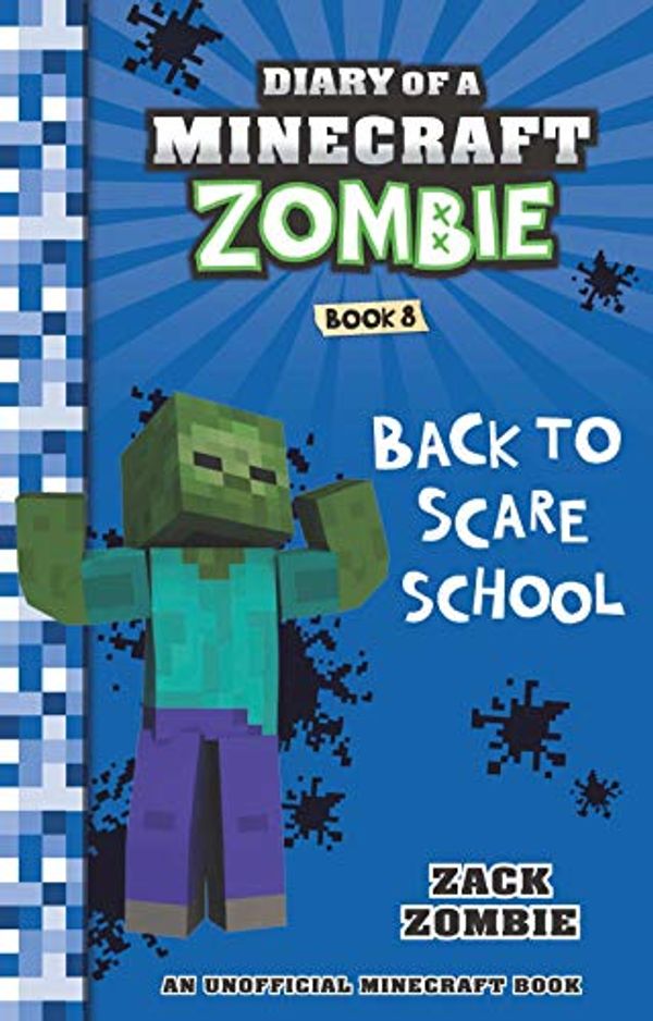 Cover Art for 9789389297836, DIARY OF A MINECRAFT ZOMBIE #08: BACK TO SCARE SCHOOL by Unknown